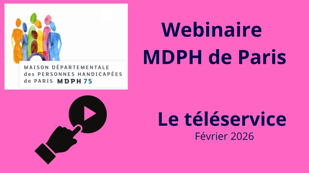 Webinaire MDPH 75 - Téléservice – Février 2026