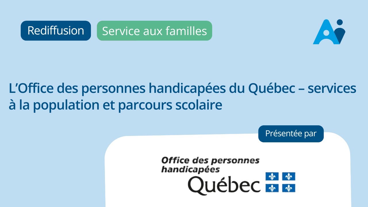 L’Office des personnes handicapées du Québec – services à la population et parcours scolaire