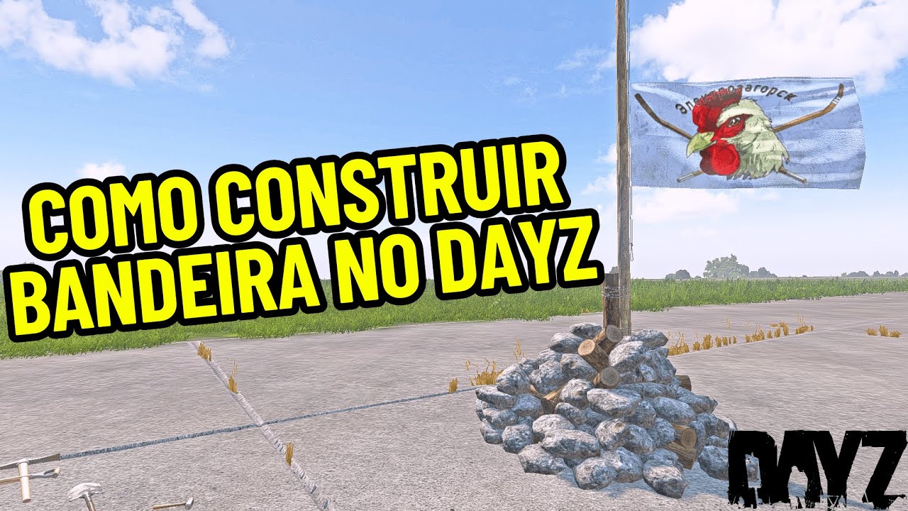 DAYZ  -  COMO FAZER BANDEIRA 2025 pc/console