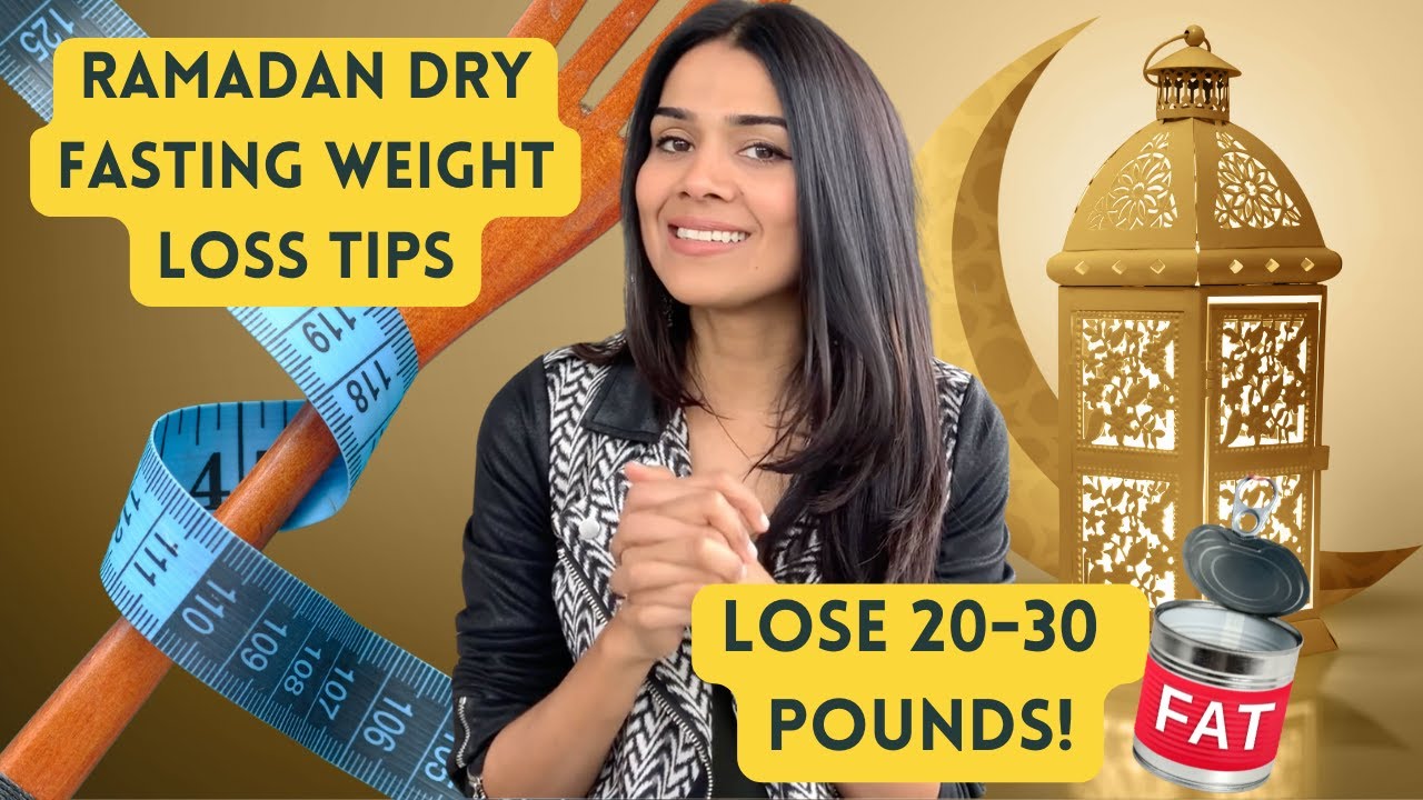 Ramadan Dry Fasting - Rapid Weight Loss Tips!