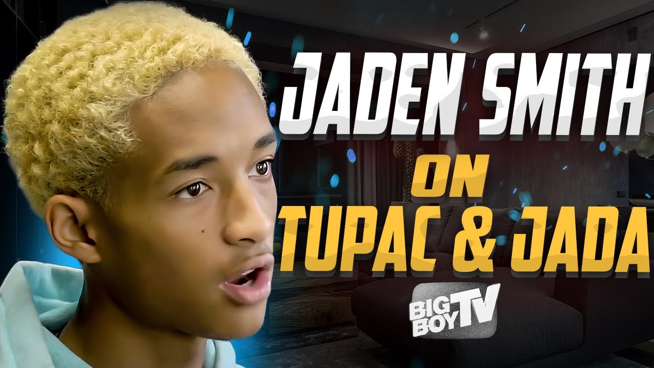 Jaden Speaks on Will Smith, Tupac Proposing to Jada, and Being Raised by Famous Parents