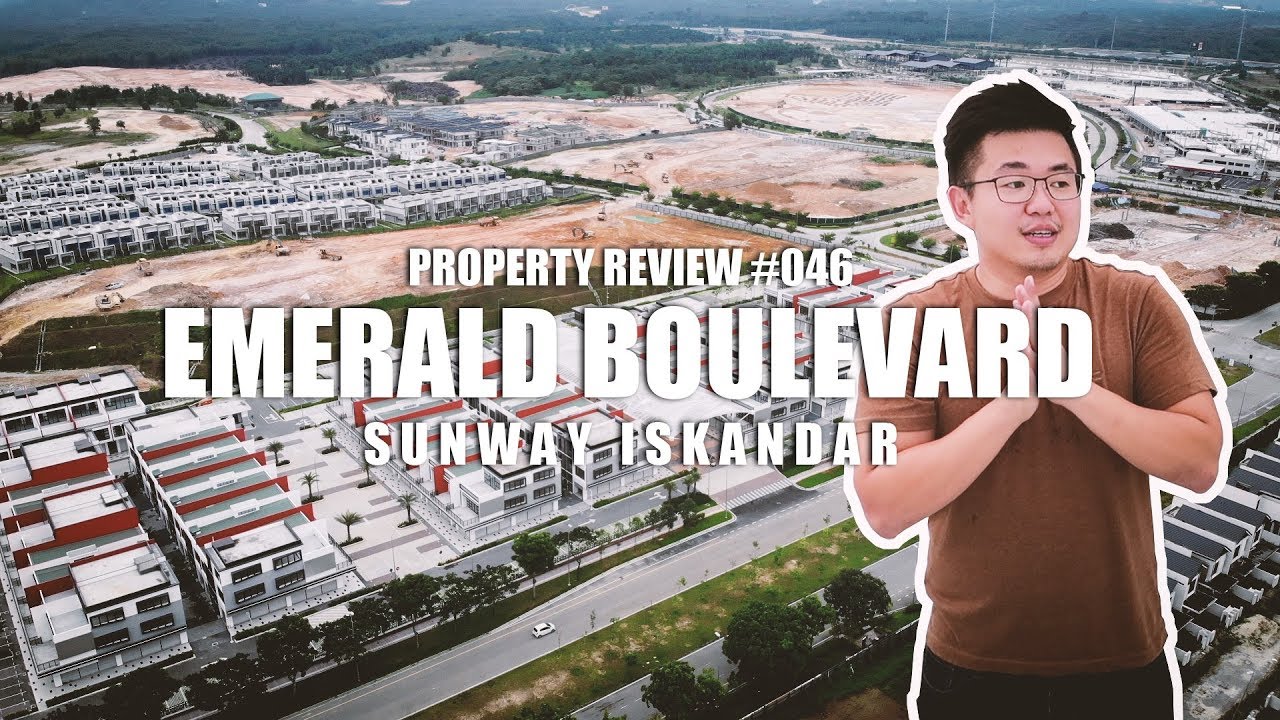 PROPERTY REVIEW #046 | EMERALD BOULEVARD, SUNWAY ISKANDAR