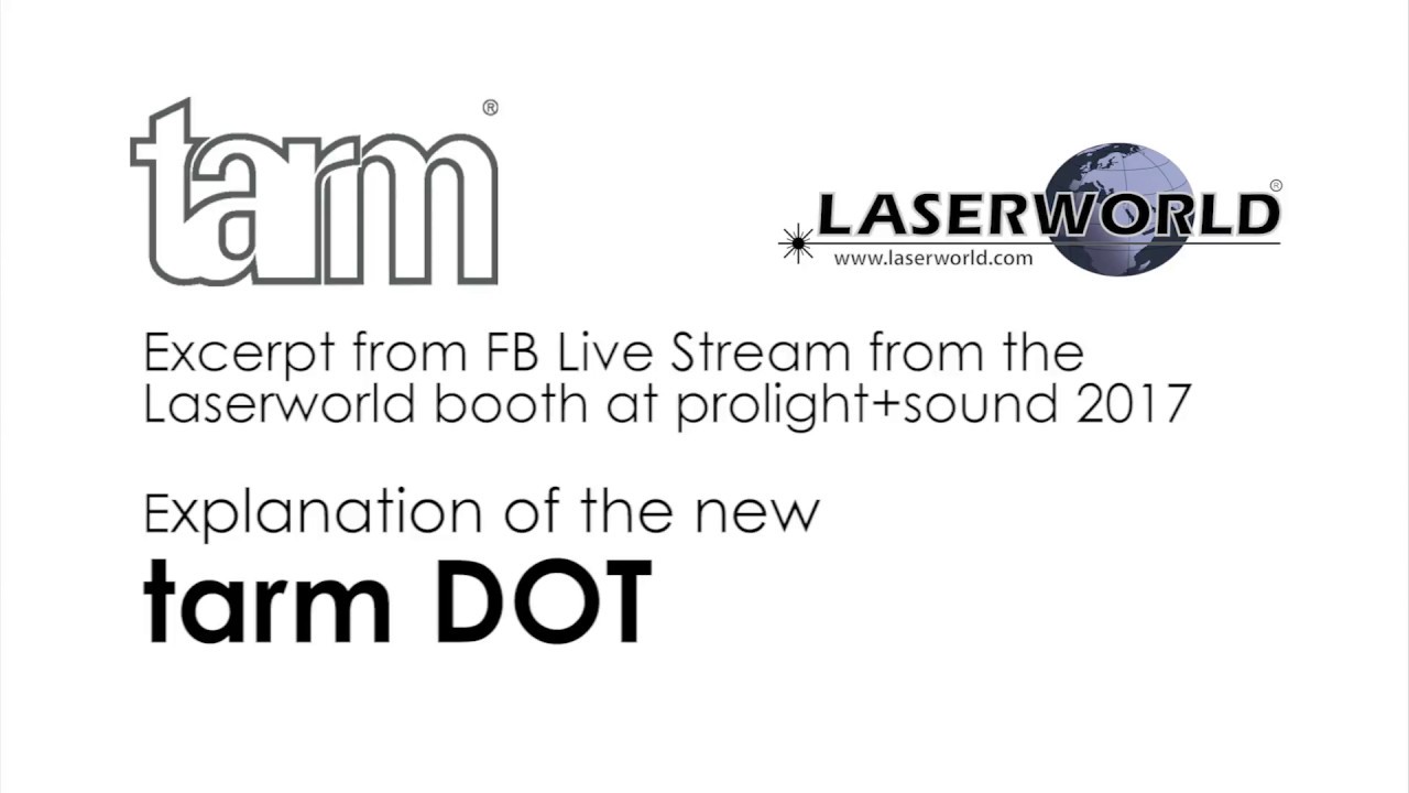 tarm DOT - prolight+sound 2017 - product news | Laserworld