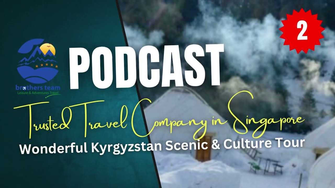 Podcast 2: Wonderful Kyrgyzstan Scenic & Culture Tour #Kyrgyzstan #Tour