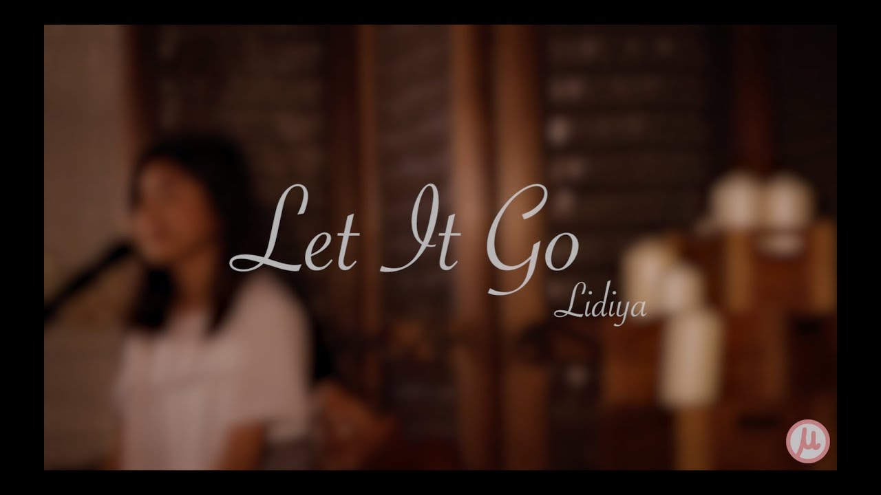 #meraQustik Let It Go by James Bay - Lidiya