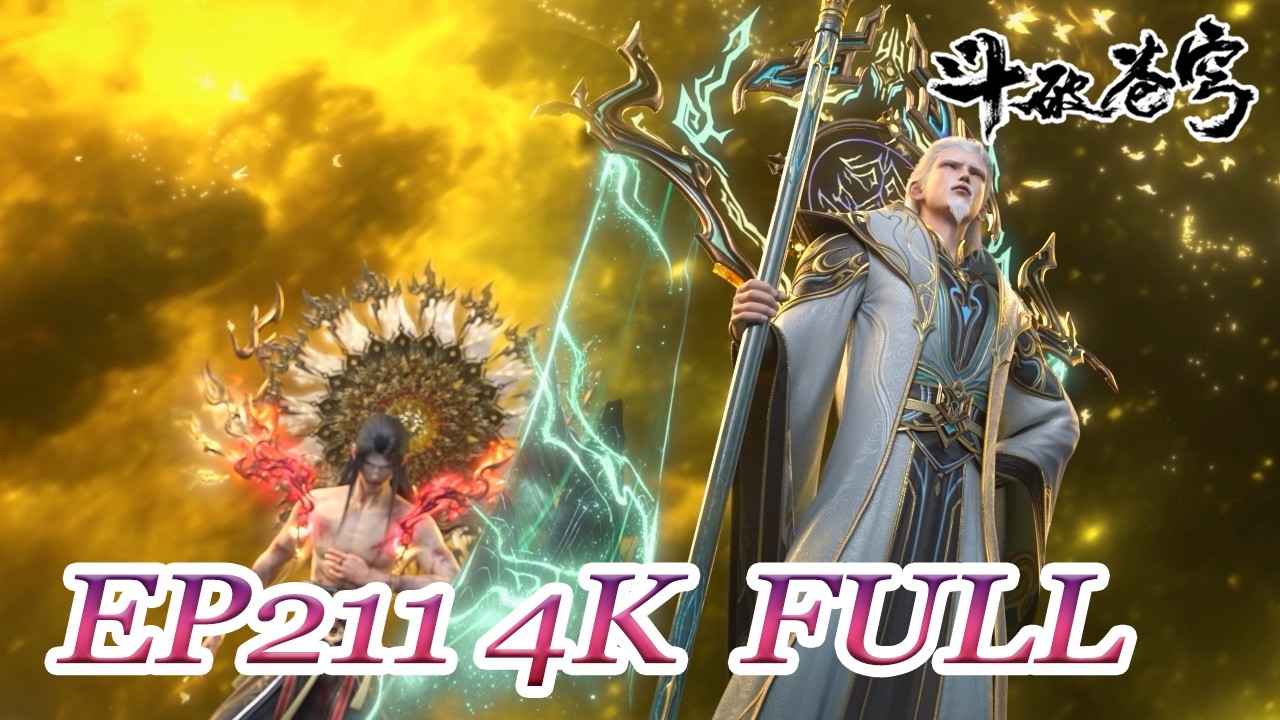【4K Full】MULTI SUB -【Battle Through the Heavens】 EN | EP211 FULL | Chinese Animation