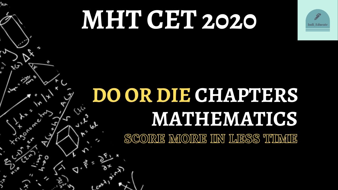 DO OR DIE CHAPTERS OF MATHEMATICS 🔥🔥 || WEIGHTAGE PER CHAPTERS || FOCUS ON MHT-CET 2020 🔥🔥🔥🔥
