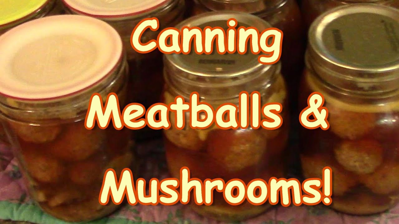 Canning Meatballs & Mushrooms