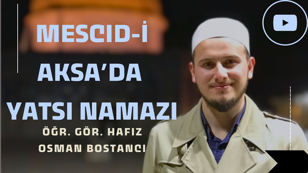 Mescid-i Aksa'da Namaz Kıldıran Genç Hafız - Hafizh led the prayer in Masjid Al-Aqsa Osman BOSTANCI