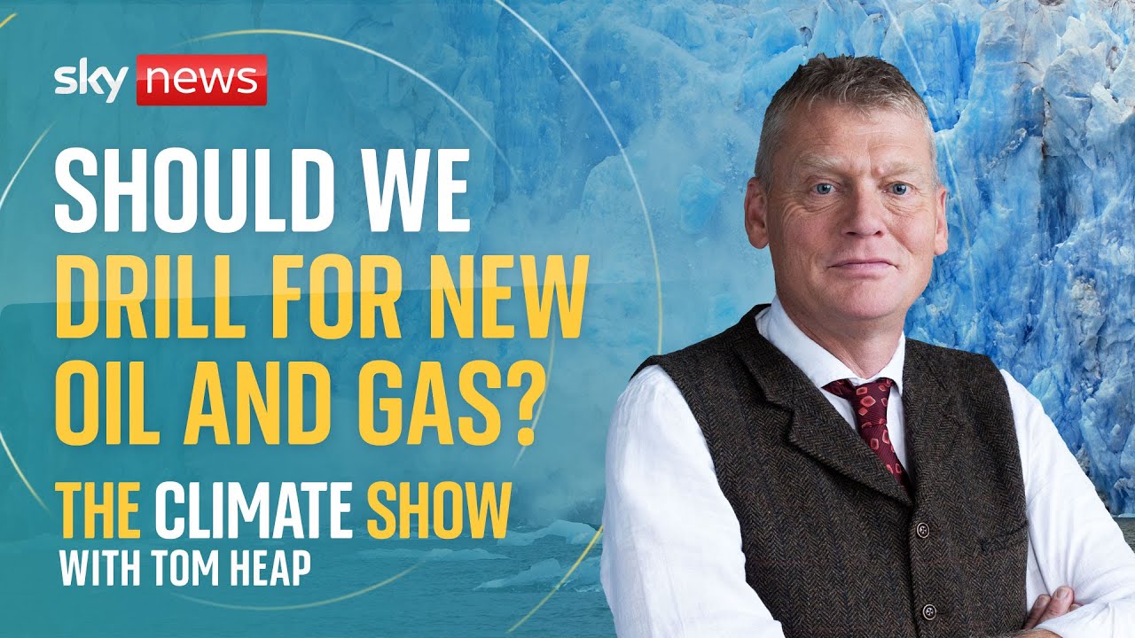 Should we drill for new oil and gas? | The Climate Show with Tom Heap