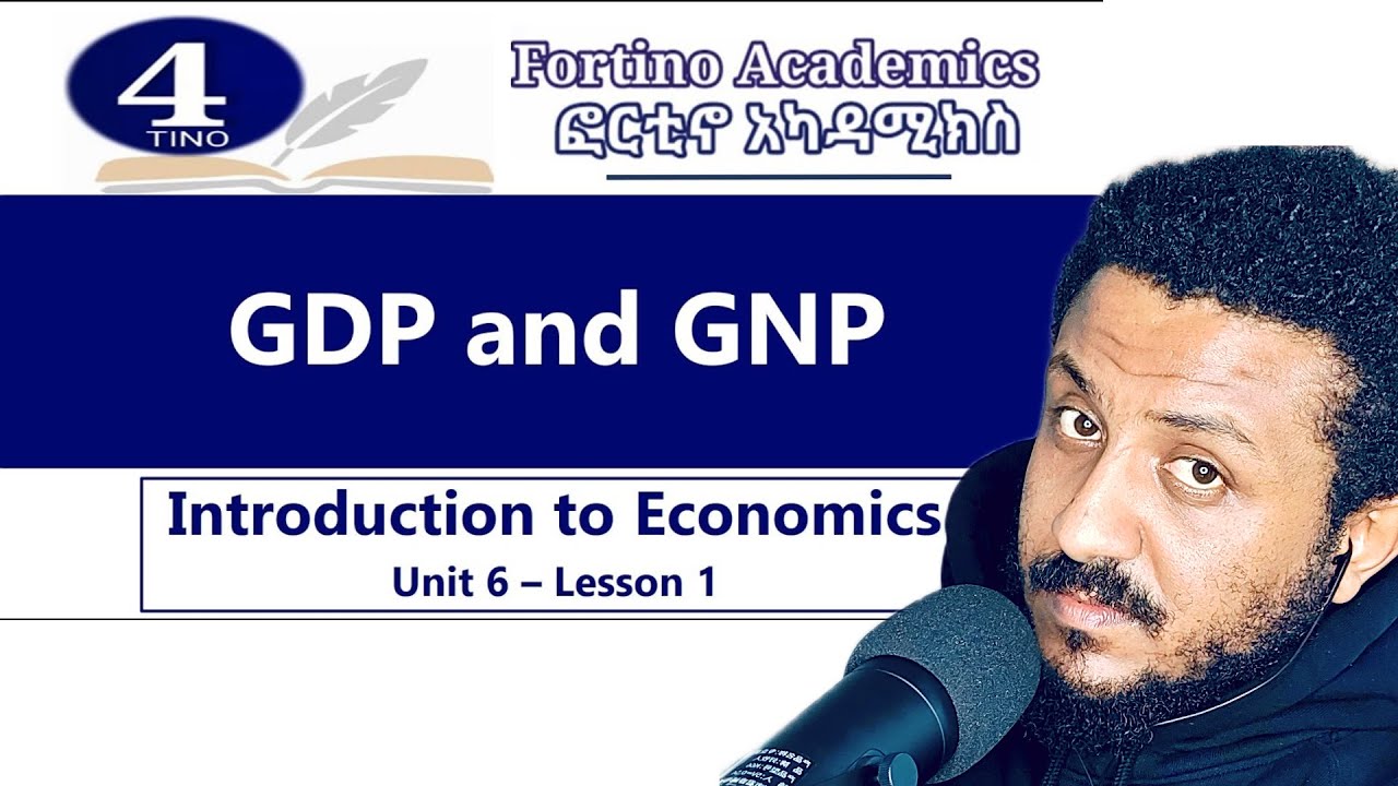 Introduction to Economics | Unit 6 Part 1 | GDP & GNP | Economics 101 | Basic Economics