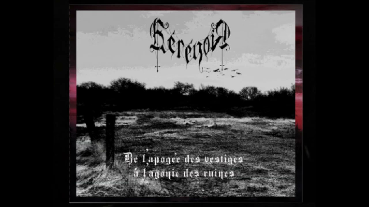 hérénoir - De l'apogée des vestiges à l'agonie des ruines (full album)
