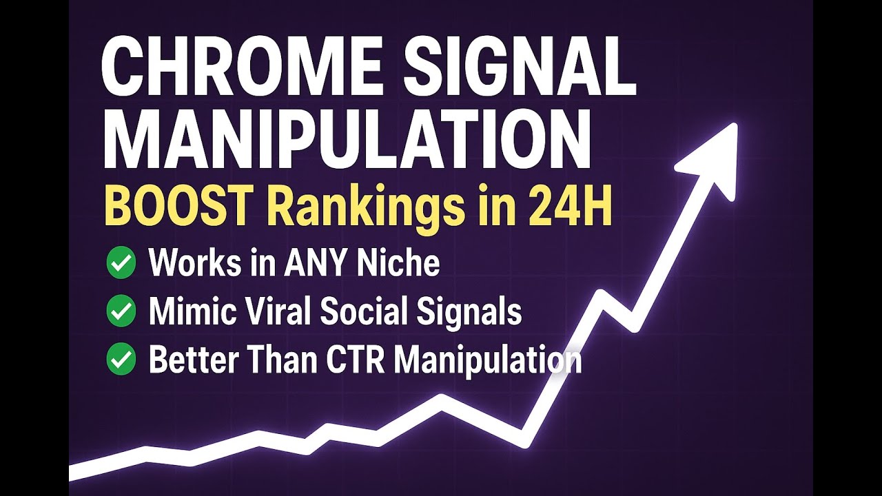 New Black Hat SEO Strategy: Chrome Signals Manipulation (Case Study). Rank Within 24H!