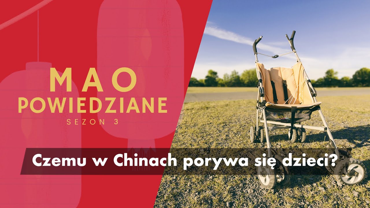 Mao Powiedziane #52 – Czemu w Chinach porywa się dzieci?