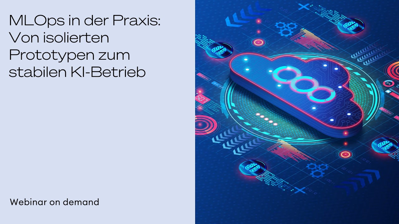 MLOps in der Praxis: Von isolierten Prototypen zum stabilen KI-Betrieb