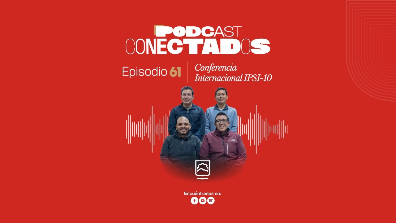CONECTADOS Ep. 61 - CONFERENCIA INTERNACIONAL IPSI - 10