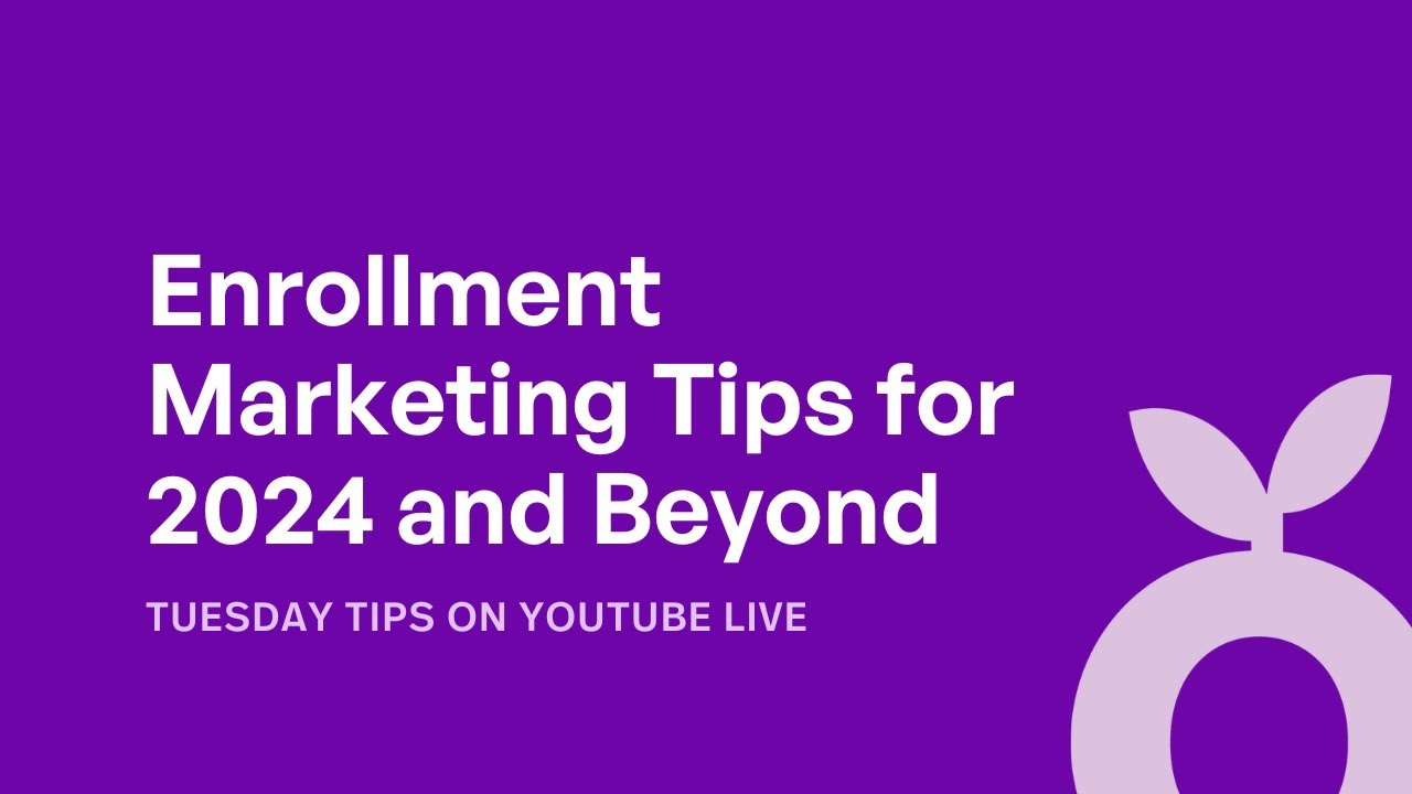 Enrollment Marketing Tips for 2024 and Beyond