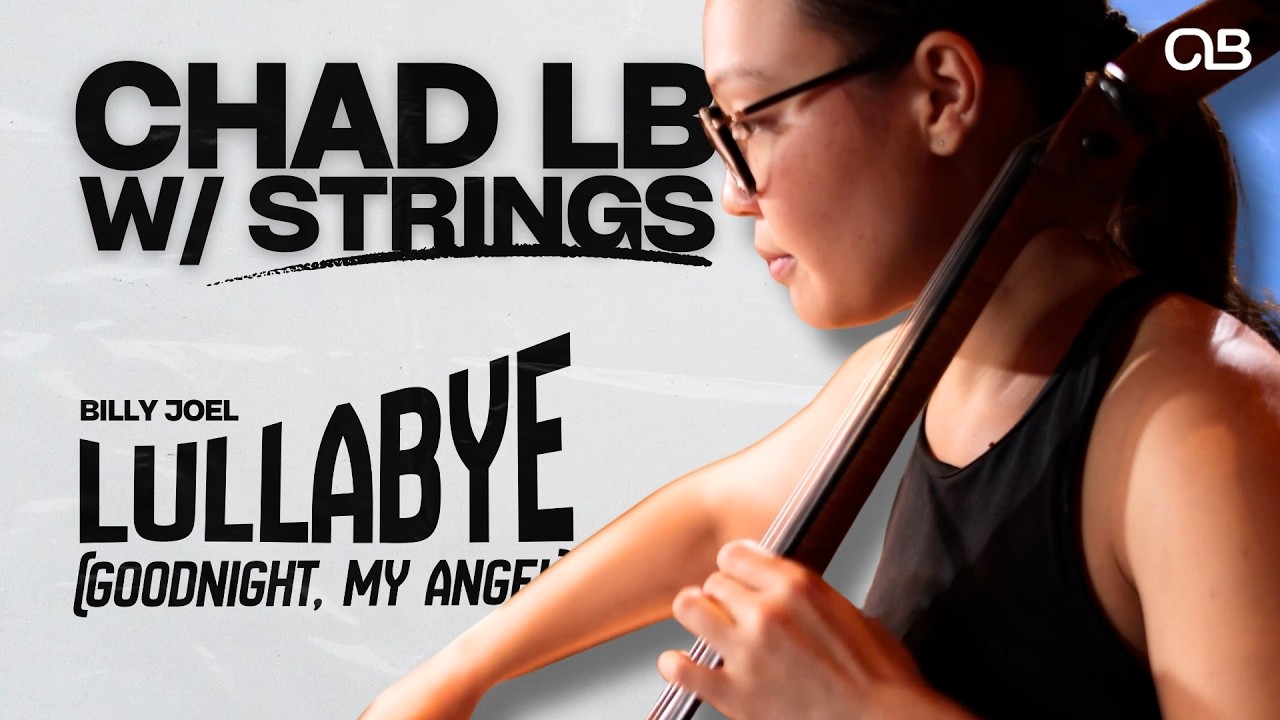 Lullabye (Goodnight, My Angel) - Chad LB w/ Strings