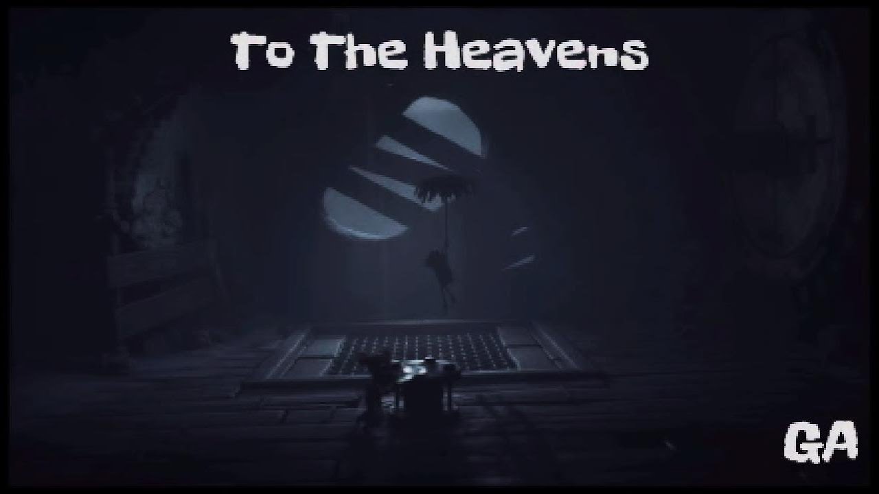 To The Heavens (Little Nightmares III)
