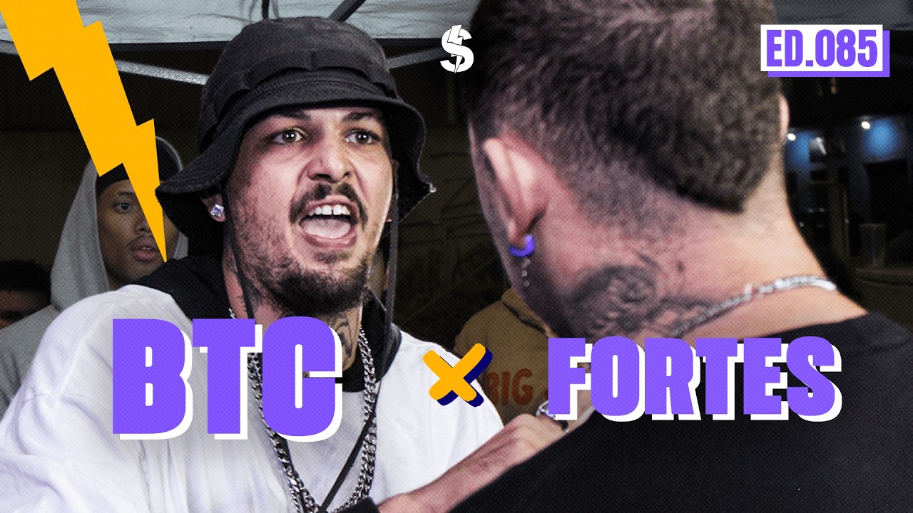 FORTES x BTC | PRIMEIRA FASE | BATALHA DO S #85