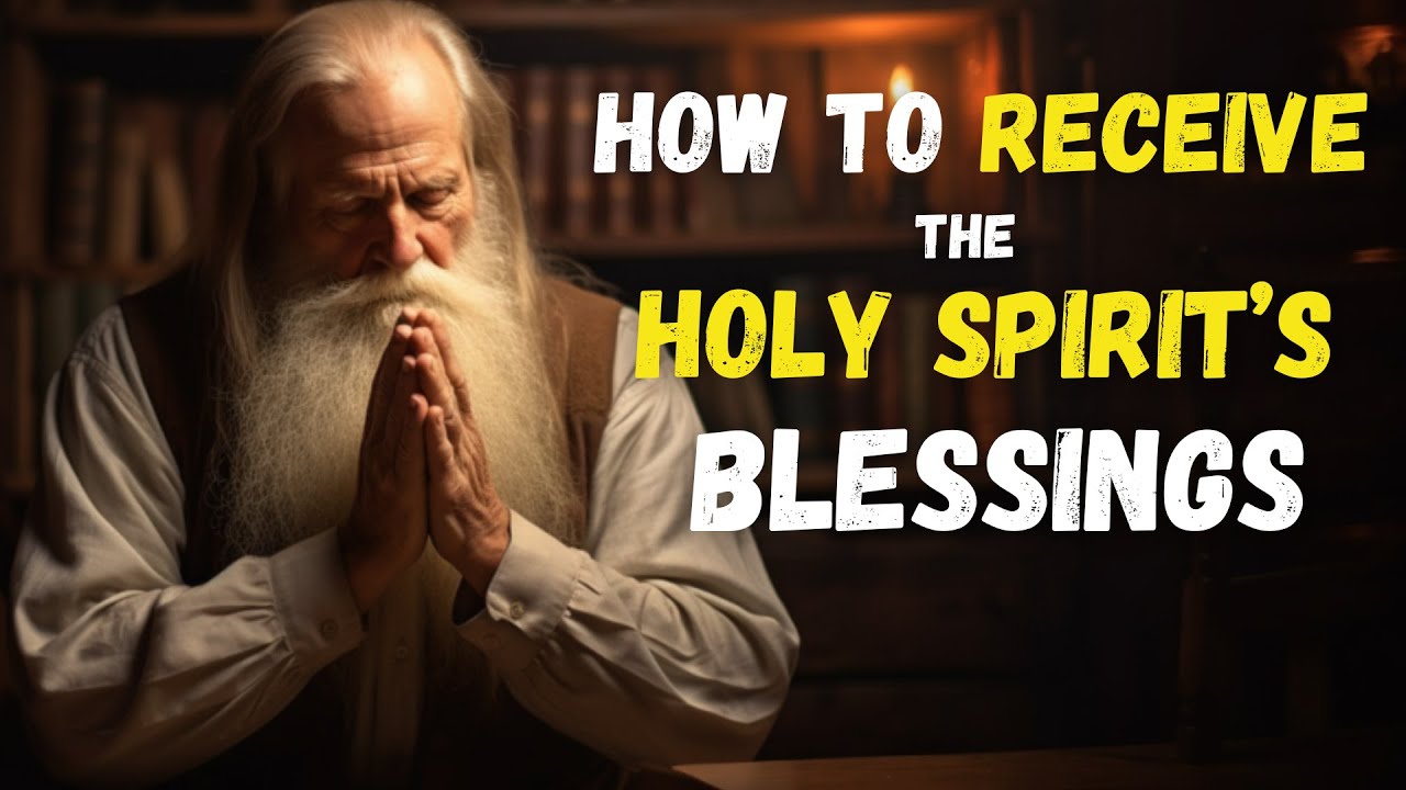 How to RECEIVE and EXPERIENCE the HOLY SPIRIT&rsquo;S BLESSINGS
