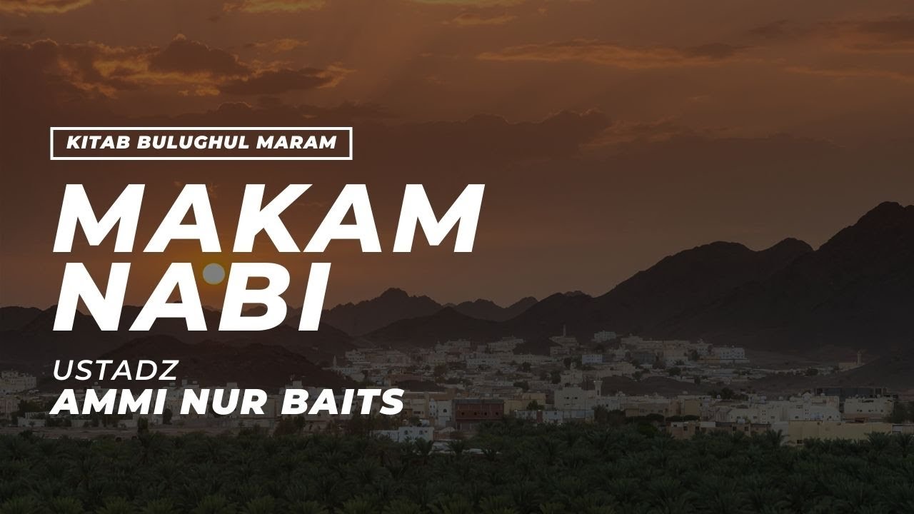 Makam Nabi | Ustadz Ammi Nur Baits, ST., BA