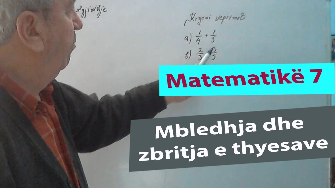 Matematika 7 Ushtrime/ Mbledhja dhe zbritja e thyesave