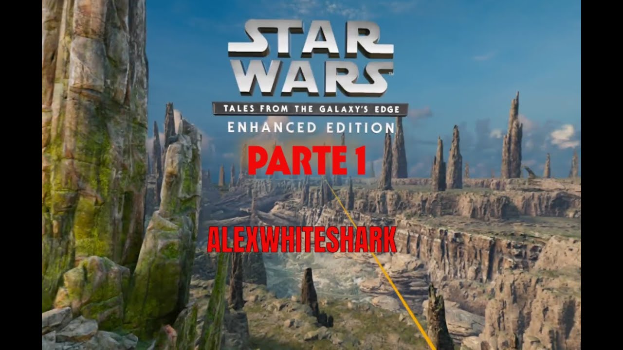 Star Wars: Tales from the Galaxy's Edge-Enhanced Edition VR2         Parte 1