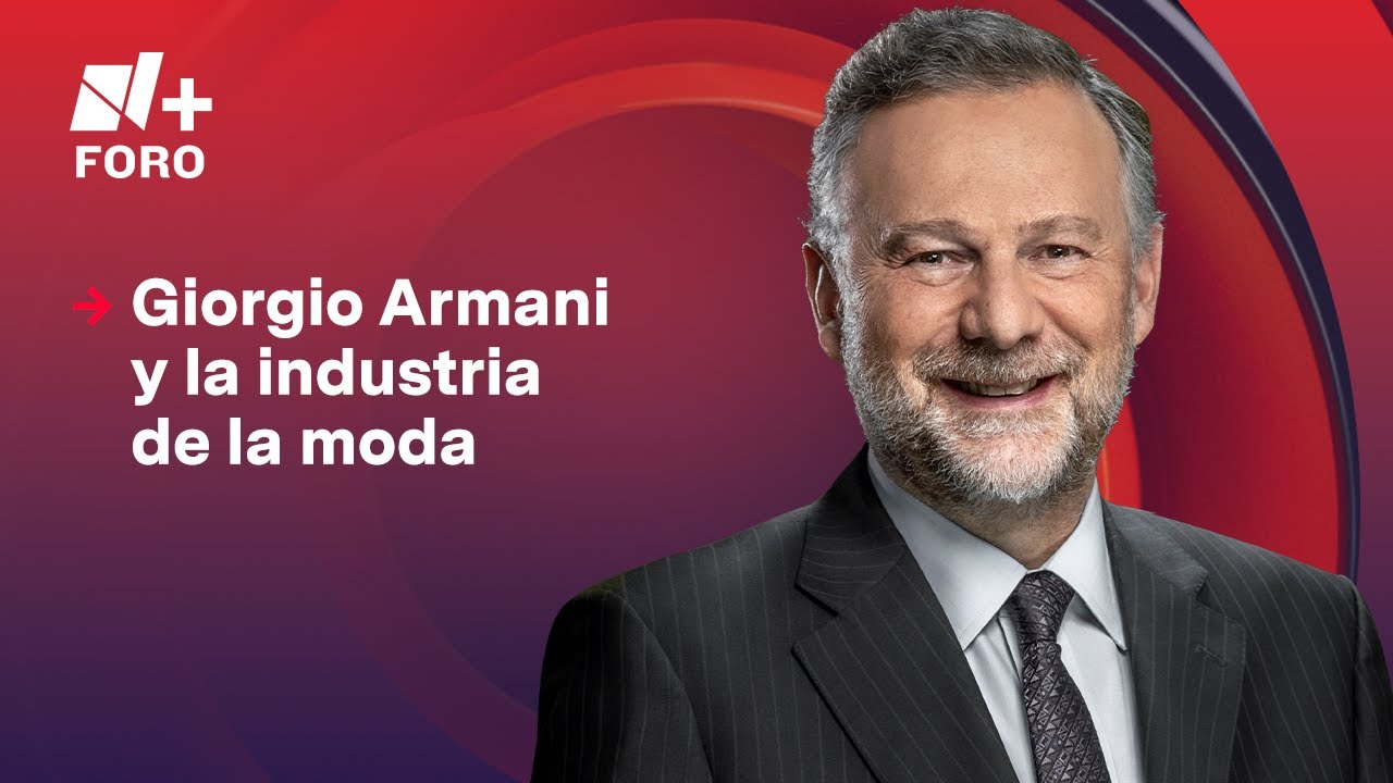 Giorgio Armani y la industria de la moda | Es la Hora de Opinar - 12 de septiembre 2025