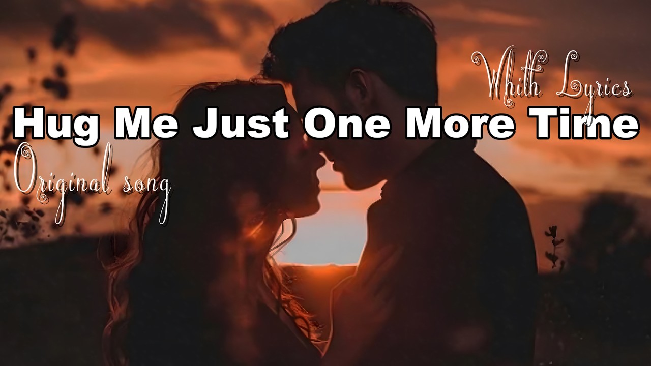 Hug Me Just One More Time  – Best Romantic Love Song | Official Lyric Video” 💖🎶