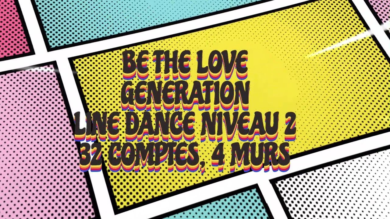 BE THE LOVE GENERATION  TUTO Danse en ligne, NIVEAU 2, 32 COMPTES, 4 MURS