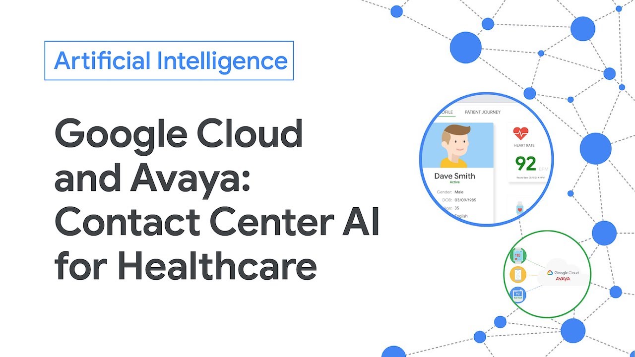 Google Cloud and Avaya - Contact Center AI for Healthcare