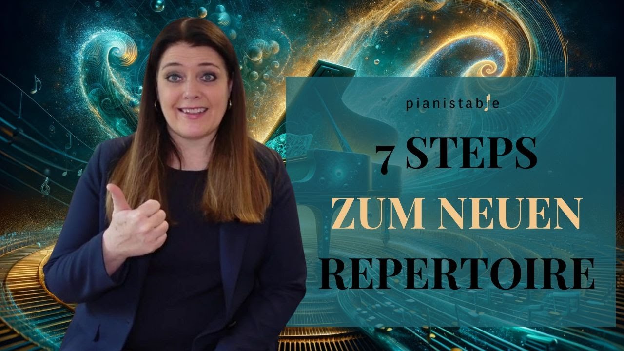 7 Steps zur Erarbeitung eines neuen Repertoire-Stückes