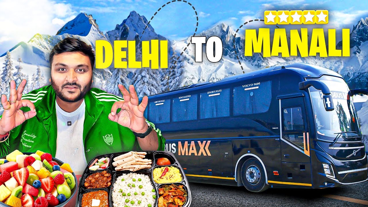 Delhi to Manali Luxurious ZingBus Maxx Journey with Onboard Free food service like Rajdhani Express