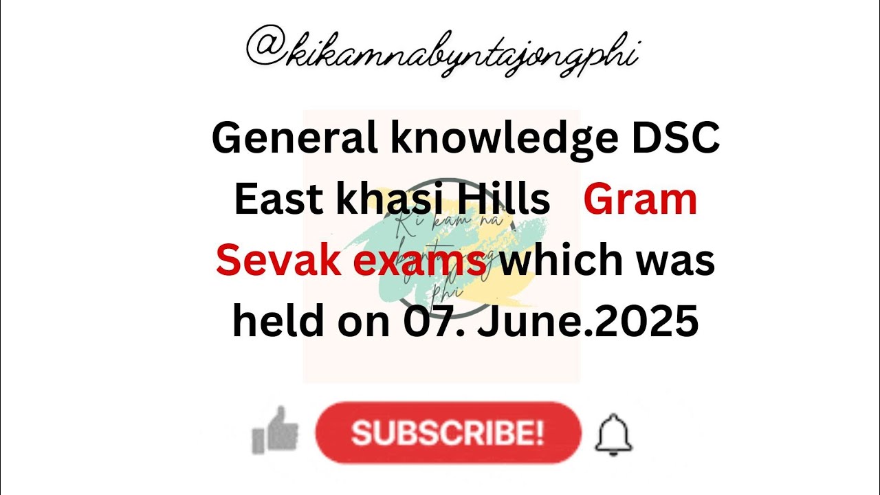 Gram sevak DSC EAST KHASI HILLS GENERAL KNOWLEDGE