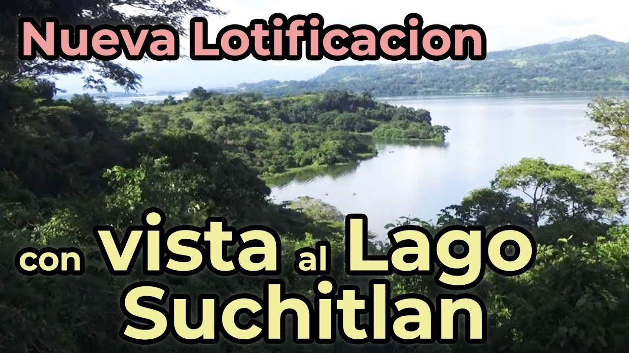 Una nueva lotificación en Suchitoto con vista al Lago Suchitlan| el patechucho
