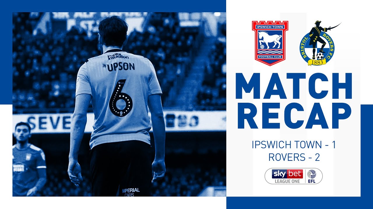 Match Recap: Ipswich Town 1-2 Bristol Rovers