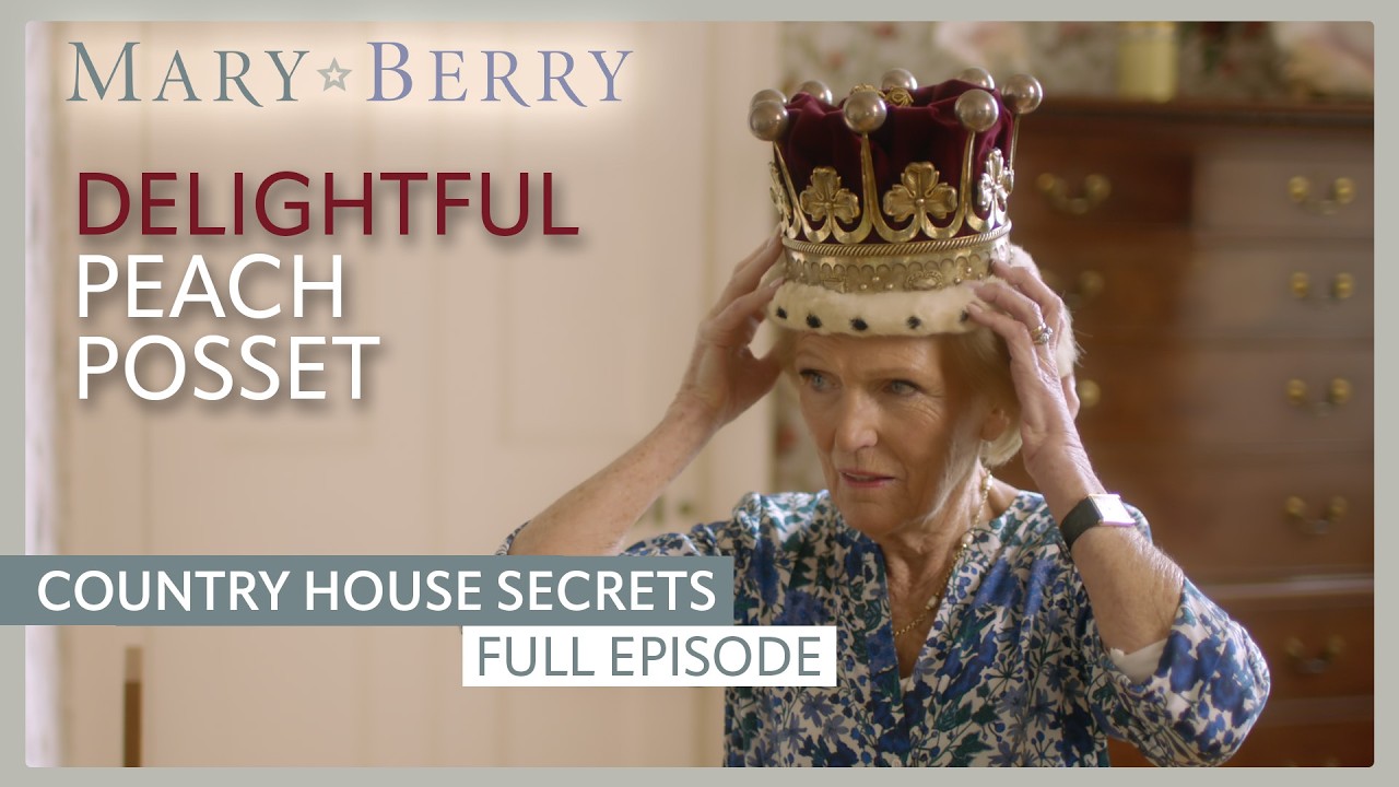 Delightful Peach Posset | Mary Berry's Country House Secrets Episode 3 | Full Episode | Mary Berry