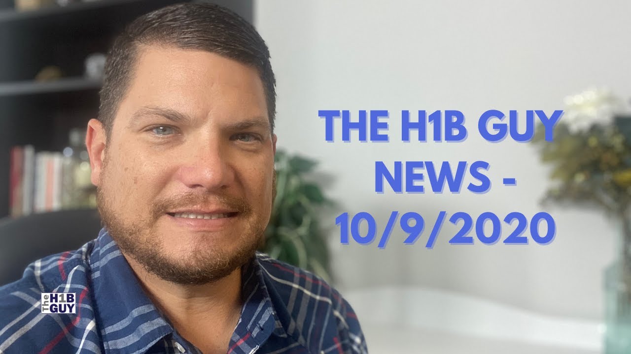 THE H1B GUY NEWS  - 10/9/2020 | Amazon Canadian Expansion, H4 EAD Lawsuit, Trump Tightens H1B Rules