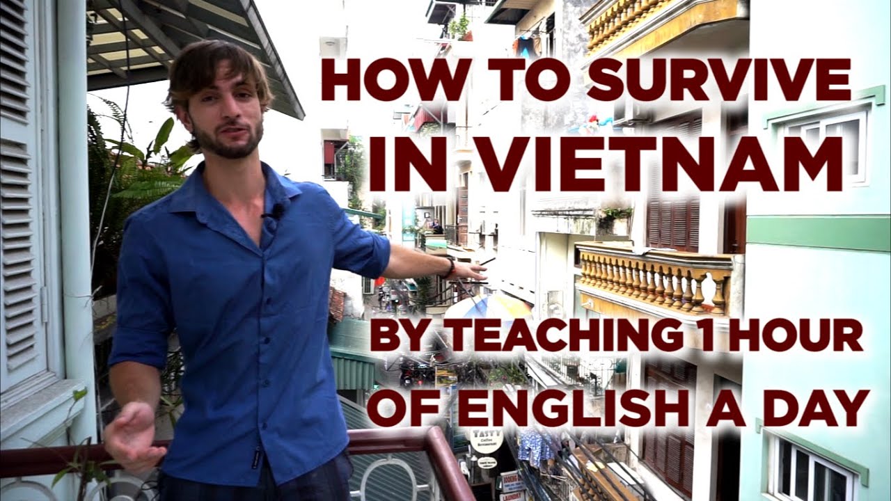 How To Survive In Vietnam By Teaching English For 1 Hour A Day