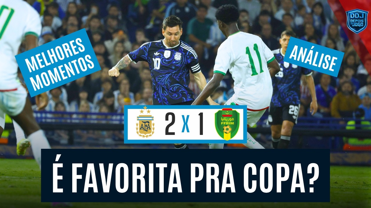 ARGENTINA VENCE AMISTOSO E COM DIREITO A GOLA&Ccedil;O! | ARGENTINA 2X1 MAURIT&Acirc;NIA