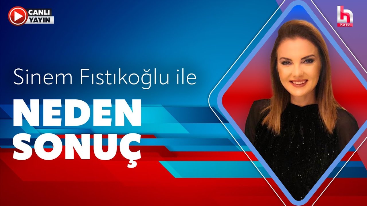 #CANLI  I Sinem Fıstıkoğlu ile Neden Sonuç
