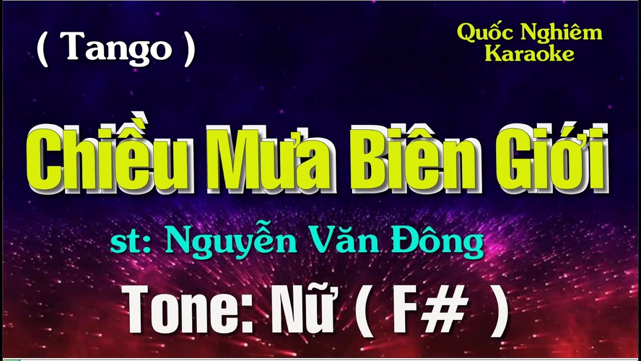 Karaoke - CHIỀU MƯA BIÊN GIỚI - Tone: Nữ ( F# ) st: Nguyễn Văn Đông