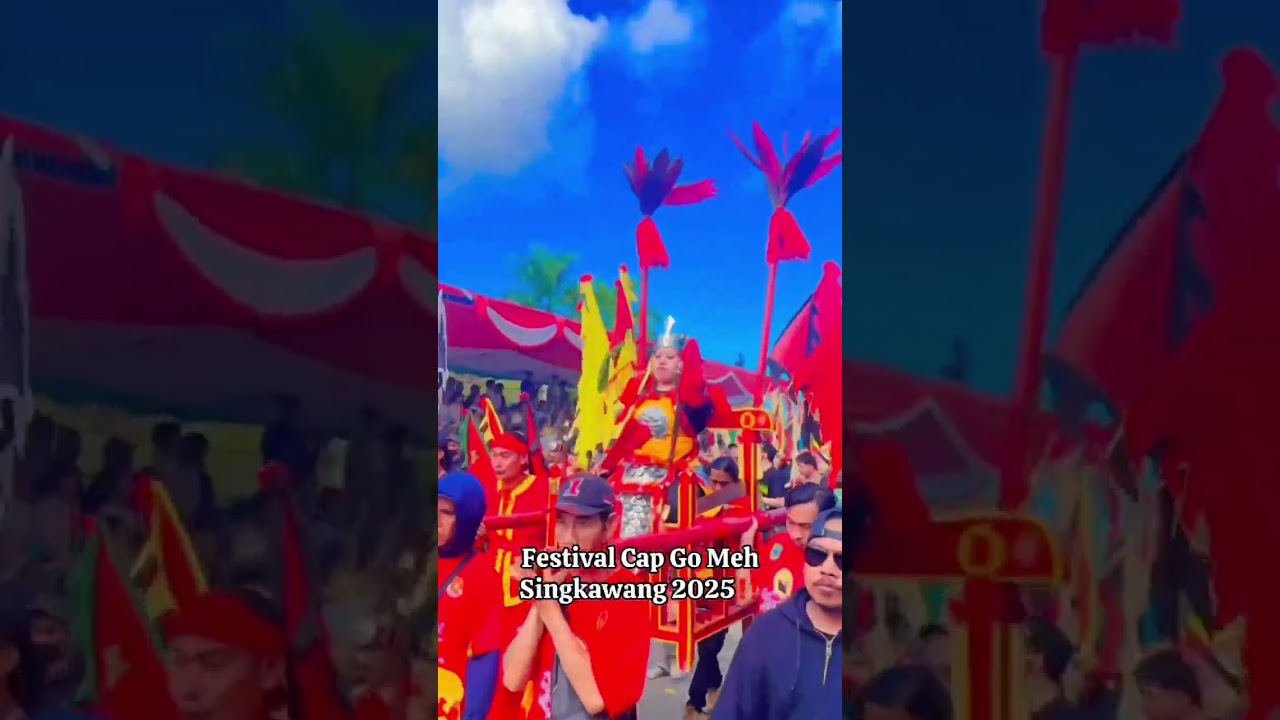 Cap go meh 2025 singkawang #singkawanghebat