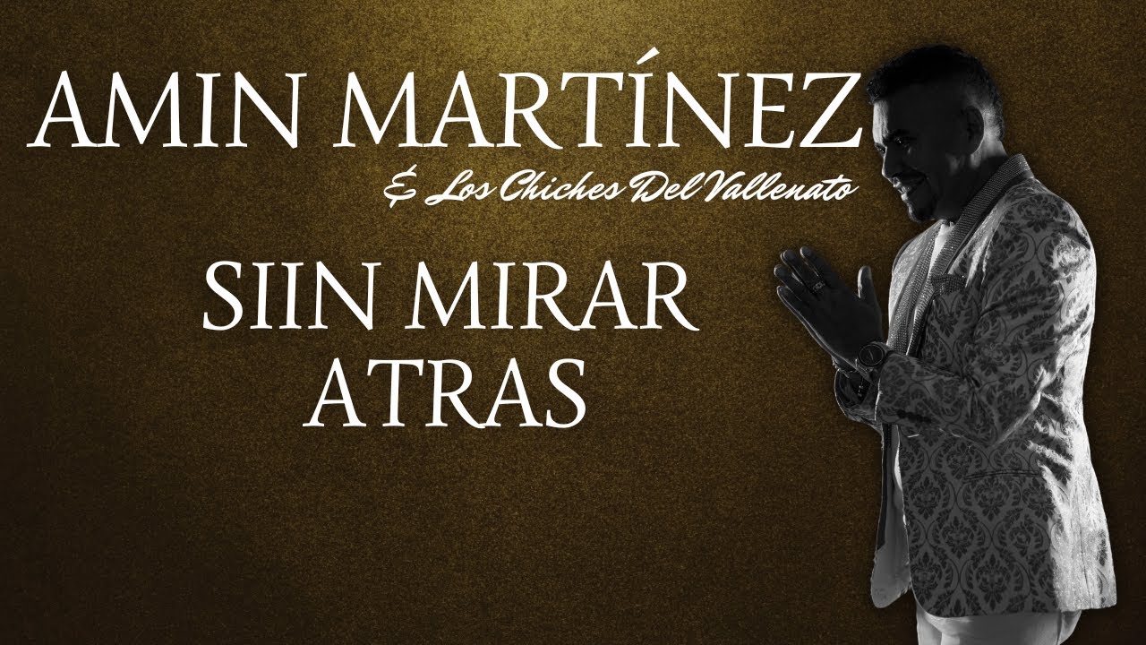 Amin Martinez & Los Chiches Vallenato -  Sin Mirar Atras (Video Audio Oficial)