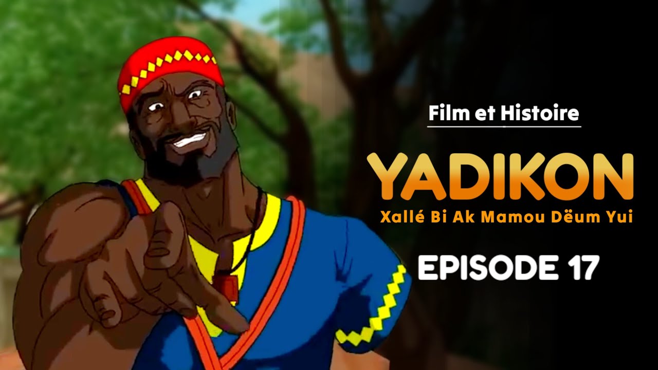 YADIKON Xallé Bi Ak Mamou Dëum Yui Episode 17 : En Wolof