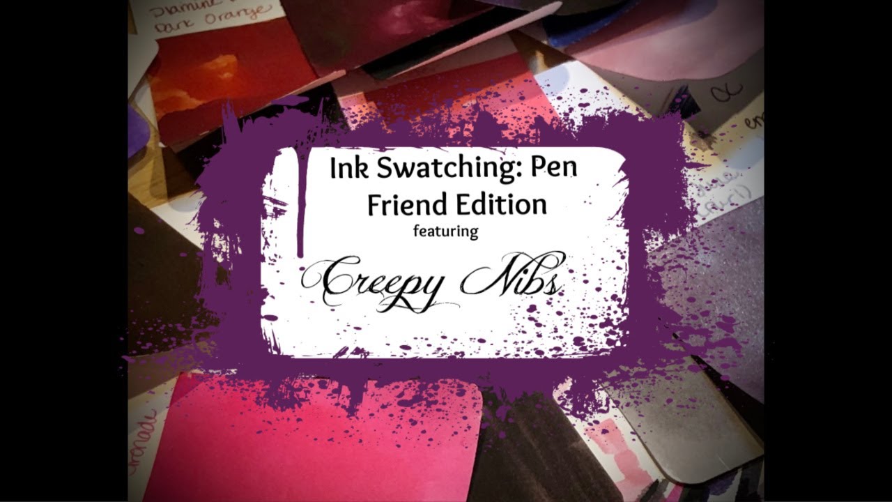 Swatches: Pen Friend Edition | Creepy Nibs!