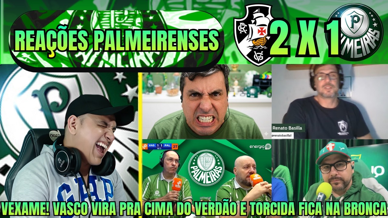 REAÇÕES PALMEIRENSES! Palmeiras leva VIRADA do Vasco por 2x1 e torcida fica REVOLTADA!