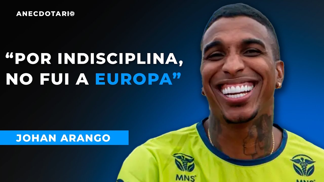 😱 Johan Arango: “Por indisciplina no llegué a Europa” | La confesión más sincera | Anecdotario