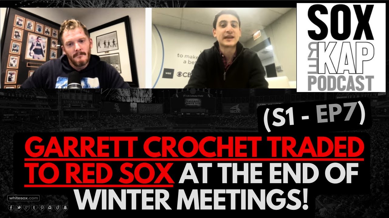 White Sox REKAP Podcast ⚾️ (S1 - EP7) - Garrett Crochet traded to Red Sox at end of Winter Meetings!